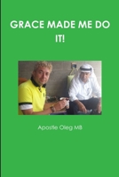 GRACE MADE ME DO IT! 1387159623 Book Cover