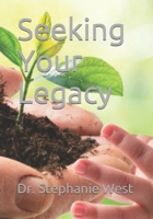 Seeking Your Legacy B08ZQ7SBJW Book Cover