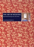 The Art of Weaving: Danish Hand Weaving in the 20th Century 8763546086 Book Cover