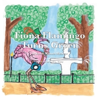 Fiona Flamingo Turns Green 0982150628 Book Cover