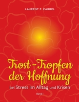 Trost-Tropfen der Hoffnung: bei Stress im Alltag und Krisen (German Edition) 3695124474 Book Cover