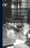Aus Meinem Leben: Erinnerungen Und Er�rterungen 1019177977 Book Cover