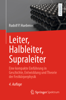 Leiter, Halbleiter, Supraleiter: Eine kompakte Einführung in Geschichte, Entwicklung und Theorie der Festkörperphysik (German Edition) 3662718049 Book Cover