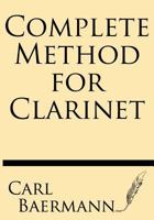 Complete Method for Clarinet 162845007X Book Cover