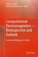 COMPUTATIONAL ELECTROMAGNETICS—RETROSPECTIVE AND OUTLOOK 9811012202 Book Cover