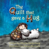 The Quilt that Gave A Hug 1500154229 Book Cover