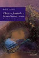 Ethics and Aesthetics in European Modernist Literature: From the Sublime to the Uncanny 0521025168 Book Cover