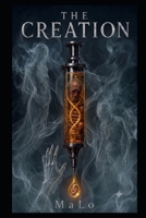 The Creation: Manmade apocalypse series (Who wants to live forever) B0HB5Y44SM Book Cover