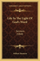 Life In The Light Of God's Word: Sermons 0548866252 Book Cover