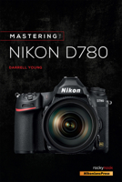Mastering the Nikon D780 1681986515 Book Cover
