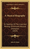 A Musical Biography 1164540211 Book Cover