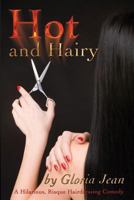 Hot and Hairy: A Day in the Life of a Hairdresser 0963650688 Book Cover