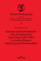 Karriere und Karriereknick. Der Arktisforscher Karl Gripp (1891-1985) zwischen Weimar, Weltkrieg und Wiederaufbau (Kieler Werkstücke) 3631826648 Book Cover