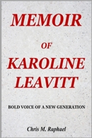 MEMOIR OF KAROLINE LEAVITT: BOLD VOICE OF A NEW GENERATION B0F9T2SJYY Book Cover
