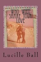 Who Will Share Your Love: This is my Journey II 1514337339 Book Cover