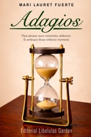 Adagios: Para abrazar esos momentos reflexivos-Crecimiento personal-Propósito de Vida-Motivación-Inspiración-Resiliencia (Spanish Edition) B0HGCVZPP3 Book Cover