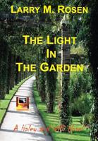 The Light In the Garden: A Haley and Willi Novel 1257043528 Book Cover