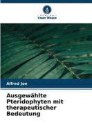 Ausgewählte Pteridophyten mit therapeutischer Bedeutung (German Edition) 6208477689 Book Cover