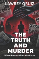 The Truth and Murder: When Power Hides the Facts B0F4DZCN9L Book Cover