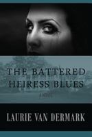 The Battered Heiress Blues 0615579914 Book Cover