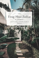 The Feng Shui Zodiac Blueprint: Align Your Space for Health, Wealth & Happiness B0DWXTH9XX Book Cover