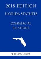 Florida Statutes - Commercial Relations 1719118140 Book Cover
