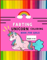 Farting unicorn coloring book for girls ages 4-8: Funny collection of magical unicorn farting coloring book for kids, toddlers, preschoolers boys & gi B08PJK79KZ Book Cover