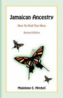 Jamaican Ancestry: How To Find Out More, Revised Edition 0788442821 Book Cover