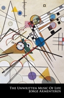 The Unwritten Music Of Life 1963908910 Book Cover