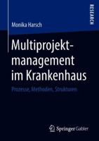 Multiprojektmanagement Im Krankenhaus: Prozesse, Methoden, Strukturen 3658229977 Book Cover