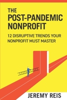 Post-Pandemic Nonprofit: 12 Disruptive Trends Your Nonprofit Must Master 0976004364 Book Cover