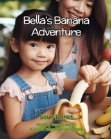 Bella's Banana Adventure B0DS9TZZ2G Book Cover