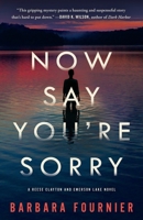 Now Say You're Sorry: A Reese Clayton and Emerson Lake Novel 1736610910 Book Cover