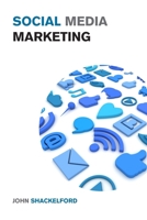 Social Media Marketing: Turn your Online Presence on Facebook, Instagram, Youtube and Twitter into a Money Printing Machine - Branding Strategies for Beginner and Expert Digital Marketers 1915168015 Book Cover
