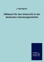 Hilfsbuch Fur Den Unterricht in Der Deutschen Literaturgeschichte 384601835X Book Cover