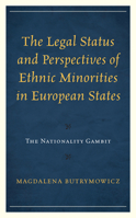 The Legal Status and Perspectives of Ethnic Minorities in European States: The Nationality Gambit 1793646031 Book Cover