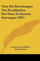 Uber Die Beziehungen Von Krankheiten Der Haut Zu Inneren Storungen (1907) 1160037124 Book Cover