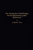Die Elektrischen Einrichtungen Fur Den Eigenbedarf Grosser Kraftwerke 3642904718 Book Cover