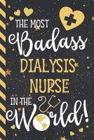 The Most Badass Dialysis Nurse In The World!: Dialysis Nurse Gifts: Blue & Gold w/ Stars Lined Notebook or Journal 1675606137 Book Cover