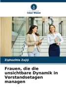 Frauen, die die unsichtbare Dynamik in Vorstandsetagen managen (German Edition) 6208054826 Book Cover