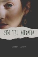 SIN TU MIRADA (Spanish Edition) B0C6WDFKWL Book Cover