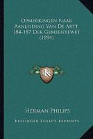 Opmerkingen Naar Aanleiding Van De Artt. 184-187 Der Gemeentewet (1894) 1167417119 Book Cover