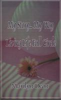 My Story...My Way Living Life Full Circle 1587214458 Book Cover
