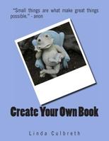 Create Your Own Book 1482095777 Book Cover