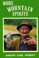 More Mountain Spirits: The Continuing Chronicle of Moonshine Life and Corn Whiskey, Wines, Ciders & Beers in America's Appalachians 0914875035 Book Cover