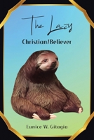 The Lazy Christian/Believer B0FFKHG5VS Book Cover