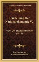 Darstellung Der Nationalokonomie V2: Oder Der Staatswirthschaft (1819) 1168485878 Book Cover