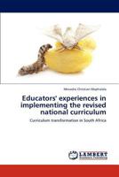 Educators' Experiences in Implementing the Revised National Curriculum 3848403609 Book Cover