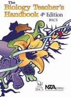 The Biology Teacher's Handbook, 4th Edition (PB268X) 087355244X Book Cover