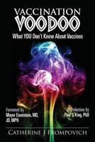 Vaccination Voodoo: What YOU Don't Know About Vaccines 1484923820 Book Cover